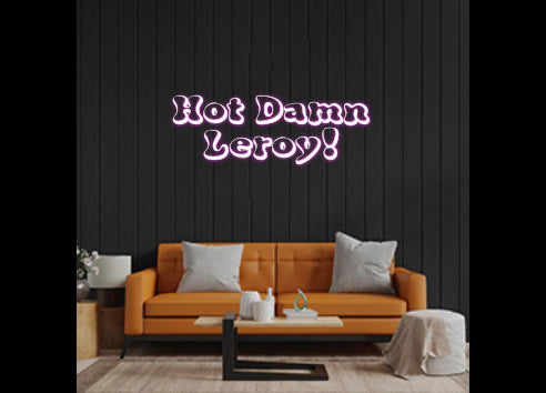 Custom Neon: Hot Damn
Ler...