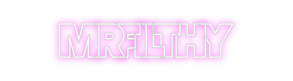 Custom Neon: MrFilthy