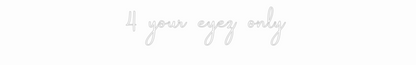 Custom Neon: 4 your eyez o...