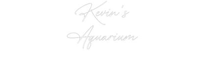 Custom Neon: Kevin’s
Aqua...