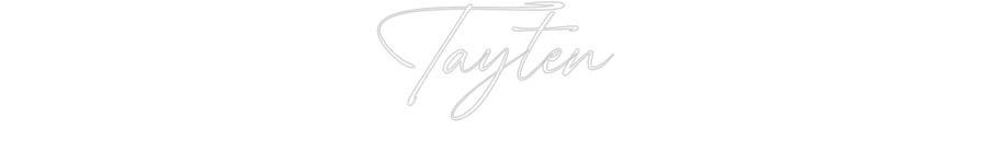 Custom Neon: Tayten