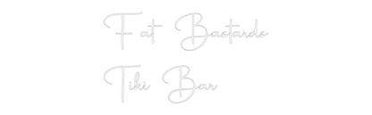 Custom Neon: Fat Bastards...