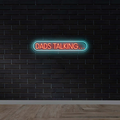 Dads Talking... - Premium Neon Artwork