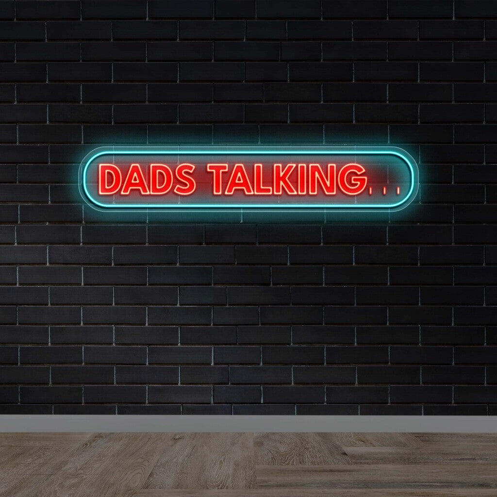 Dads Talking... - Premium Neon Artwork