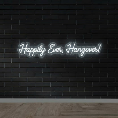 Happily Ever Hangover Funny Wedding Neon Sign