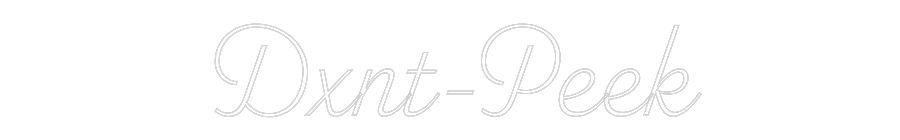 Custom Neon Sign: Dxnt-Peek