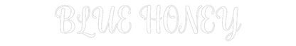 Custom Neon Sign: BLUE HONEY