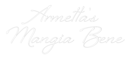 Custom Neon Sign: Armetta's 
M...