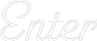 Custom Neon Sign: Enter