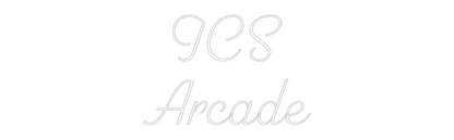 Custom Neon Sign: ICS
Arcade