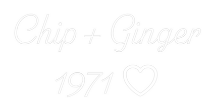 Custom Neon Sign: Chip + Ginger...