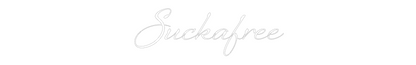 Custom Neon Sign: Suckafree