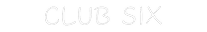 Custom Neon Sign: CLUB SIX