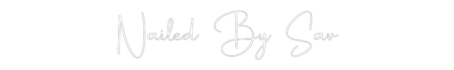 Custom Neon Sign: Nailed By Sav