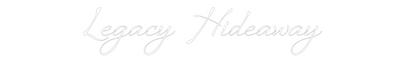 Custom Neon Sign: Legacy Hideaw...