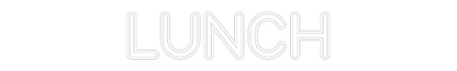 Custom Neon Sign: LUNCH