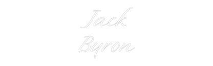 Custom Neon Sign: Jack
Byron