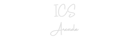 Custom Neon Sign: ICS
Arcade
