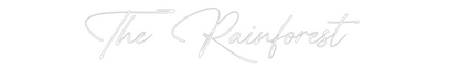 Custom Neon Sign: The Rainforest