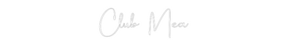 Custom Neon Sign: Club Mea