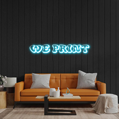 Custom Neon Sign: WE PRINT