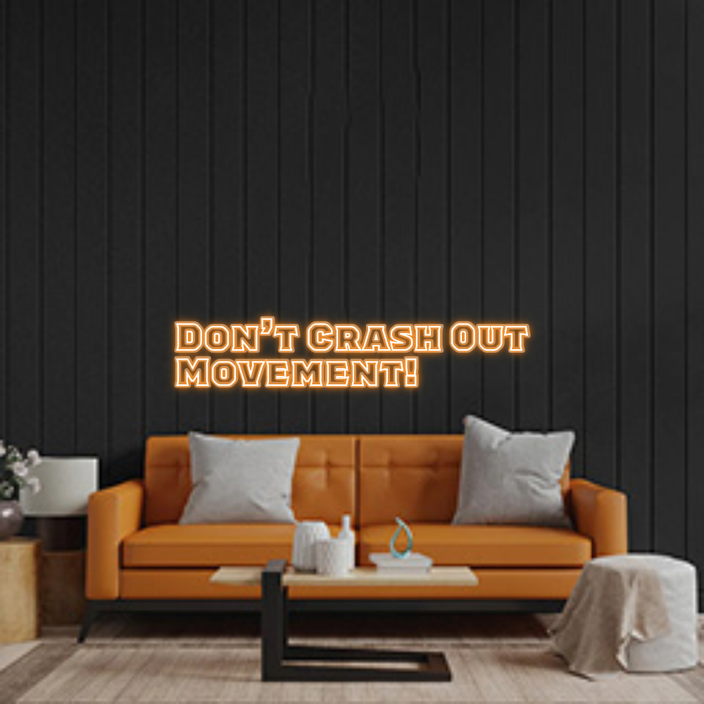 Custom Neon Sign: Don’t Crash 0...