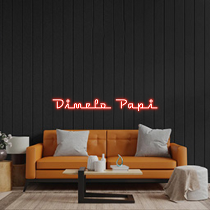 Custom Neon Sign: Dimelo Papi