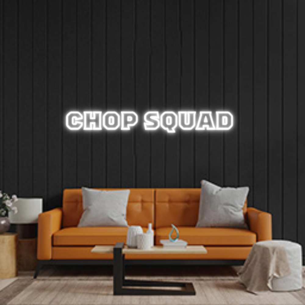 Custom Neon Sign: CHOP SQUAD