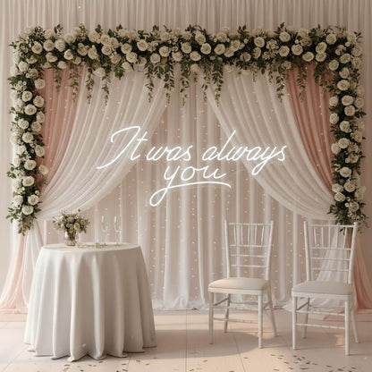 It Was Always You Wedding Neon Sign
