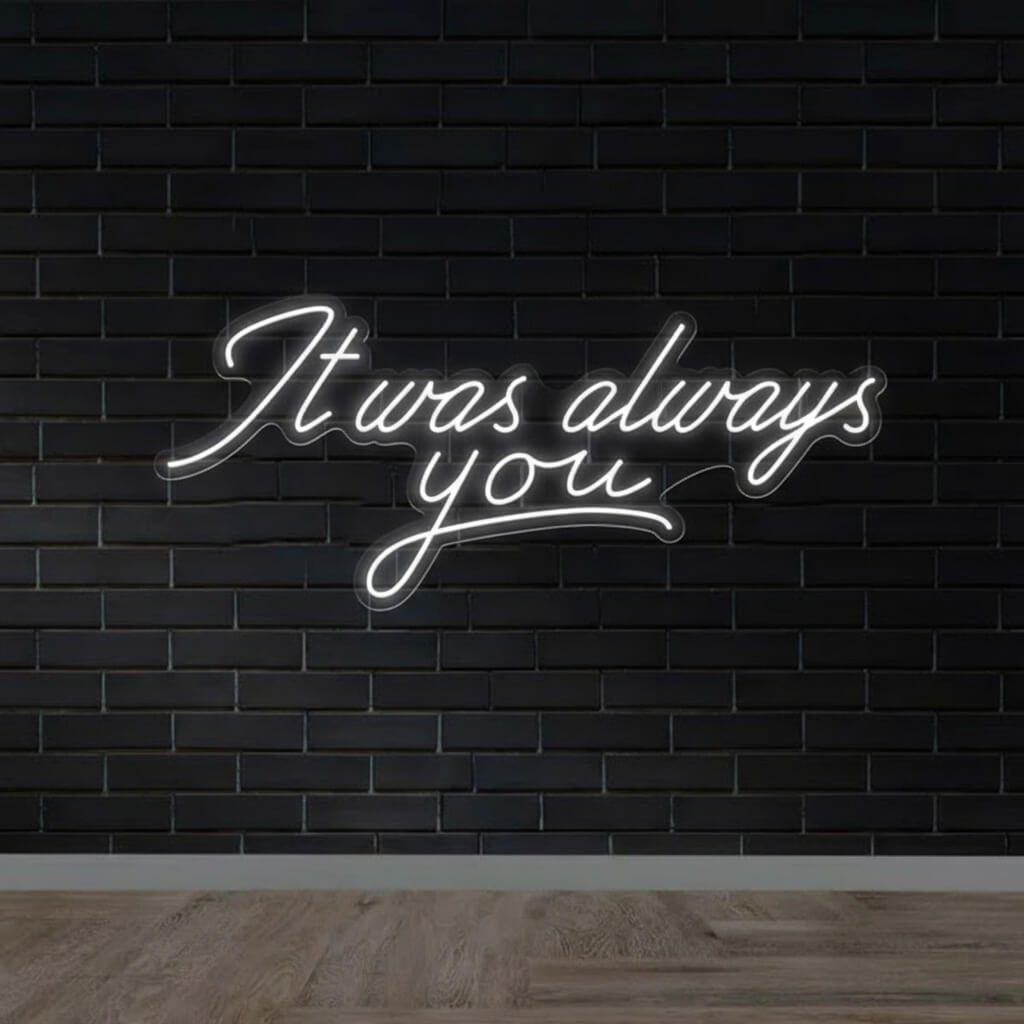 It Was Always You Wedding Neon Sign