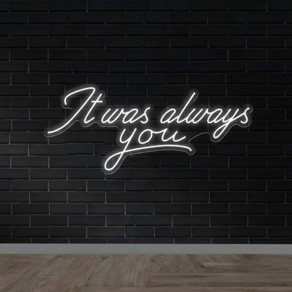 It Was Always You Wedding Neon Sign