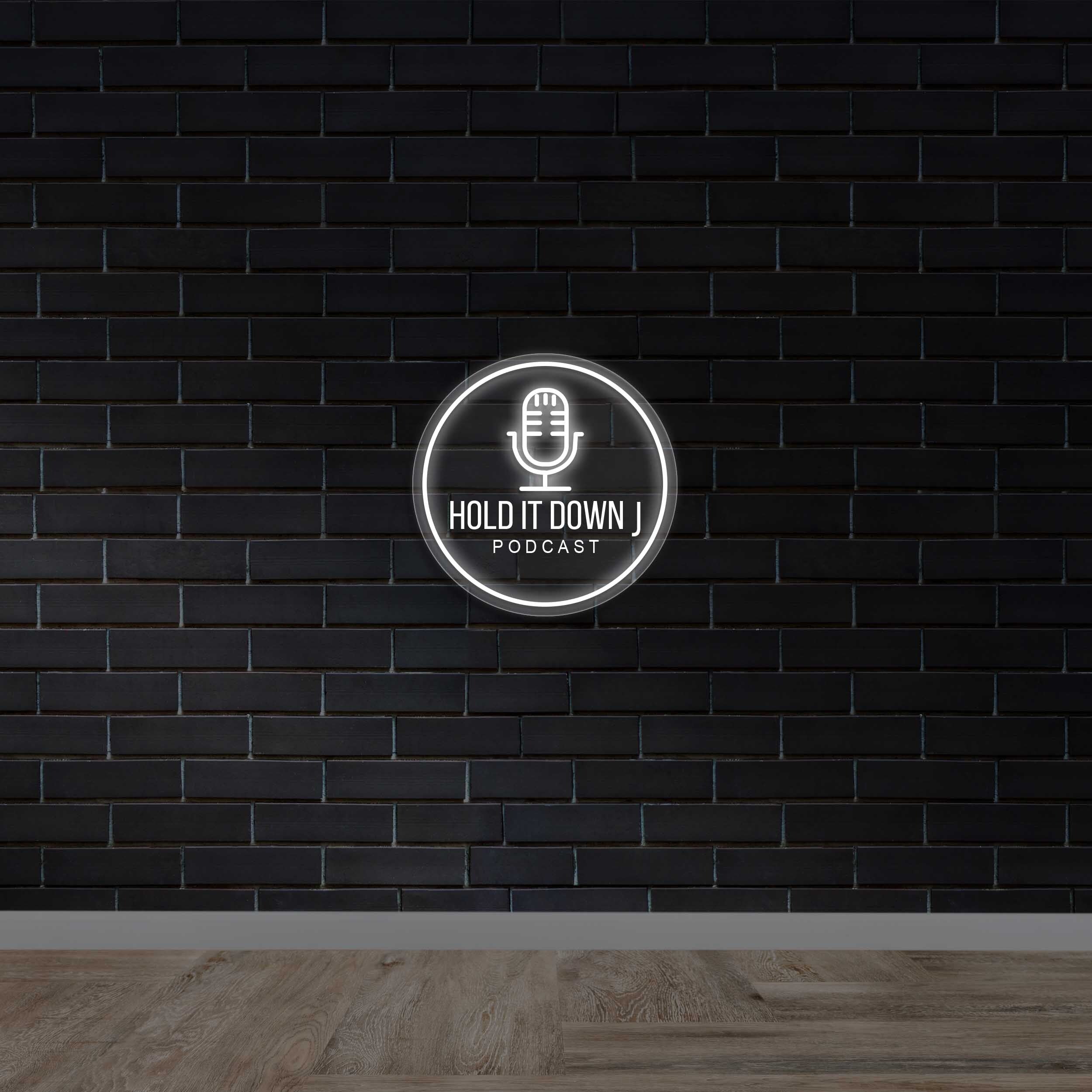 HOLD IT DOWN J PODCAST -  Premium Neon Artwork