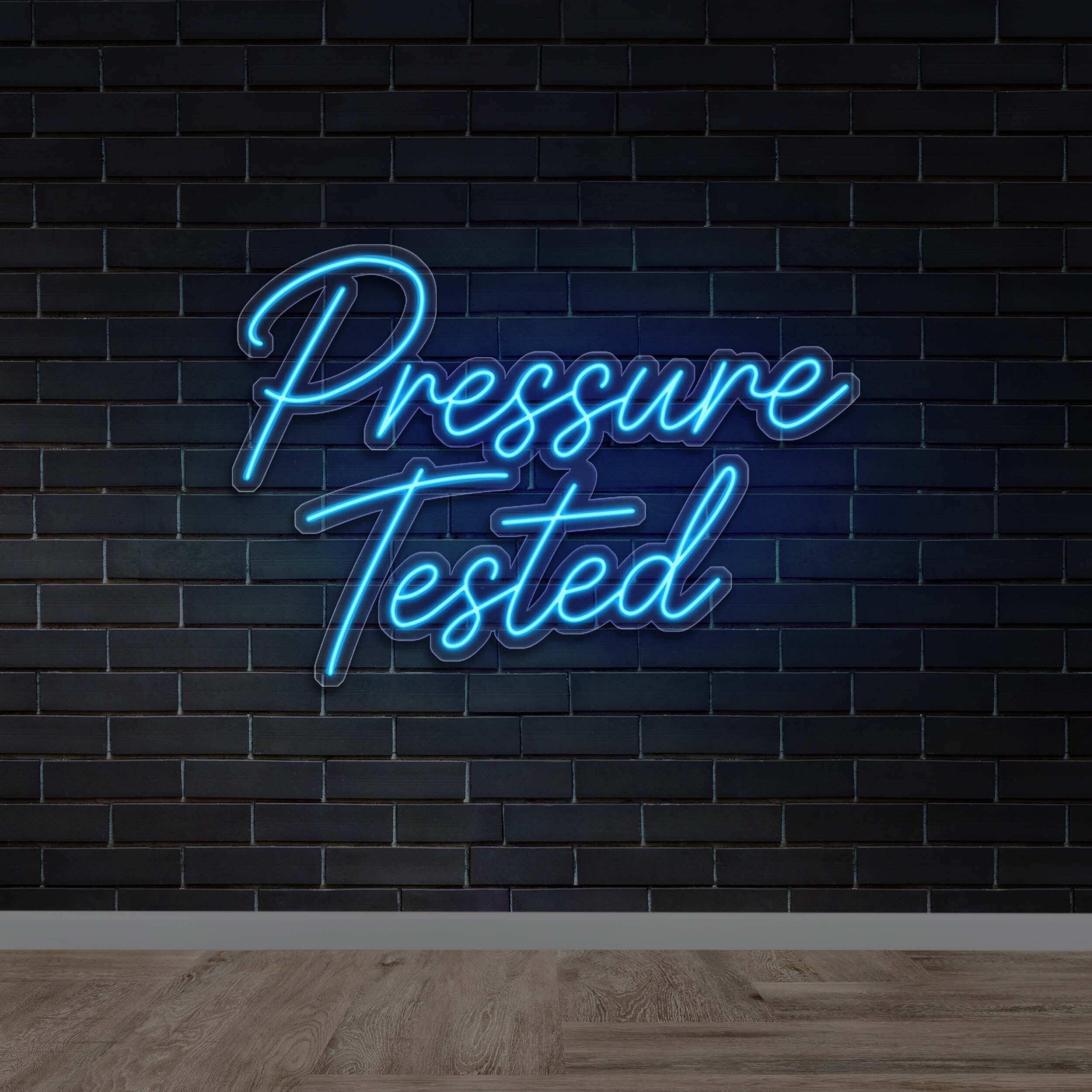 Pressure Tested - Premium Neon Artwork