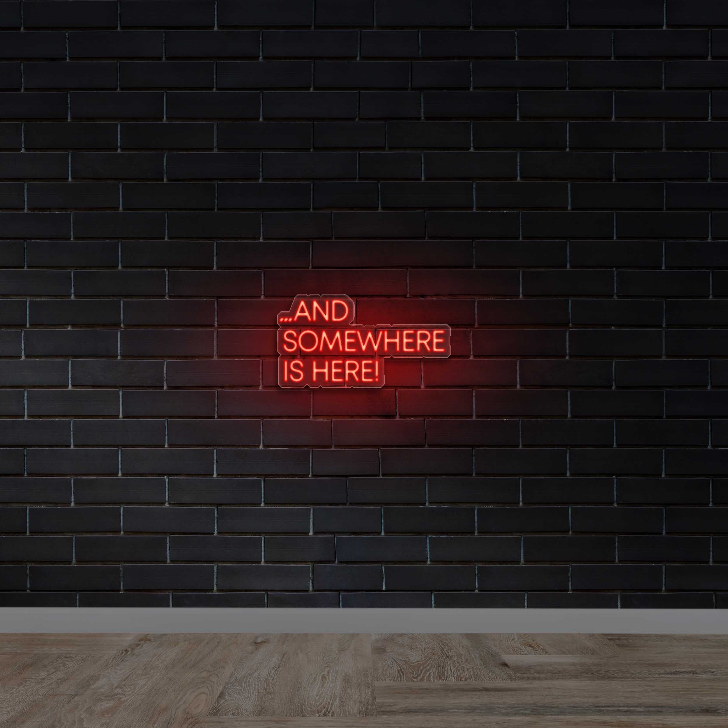 And Somewhere Is Here - Premium Neon Artwork