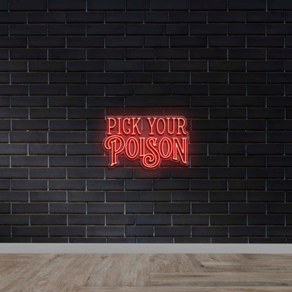 Pick Your Poison - Premium Neon Artwork