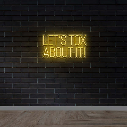 LET'S TOX ABOUT IT! - Premium Neon Artwork
