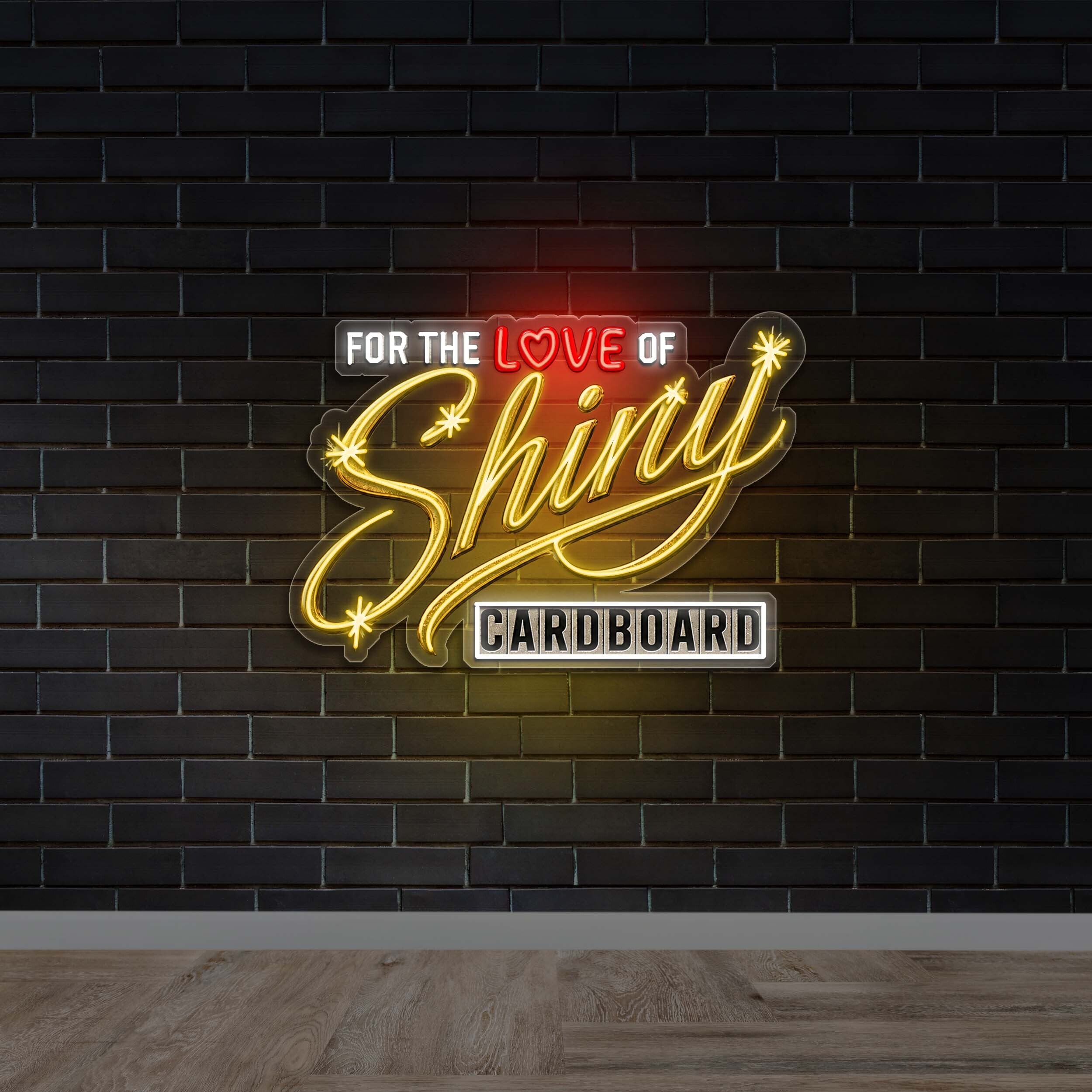For the Love of Shiny Cardboard - Premium Neon Artwork