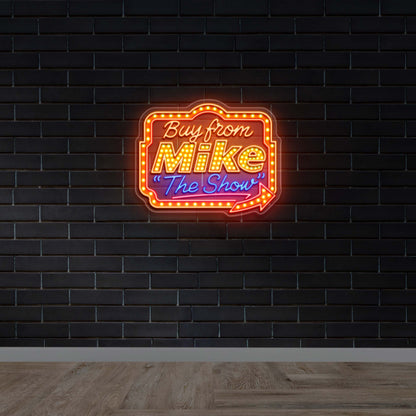 Buy From Mike The Show - Premium Neon Artwork