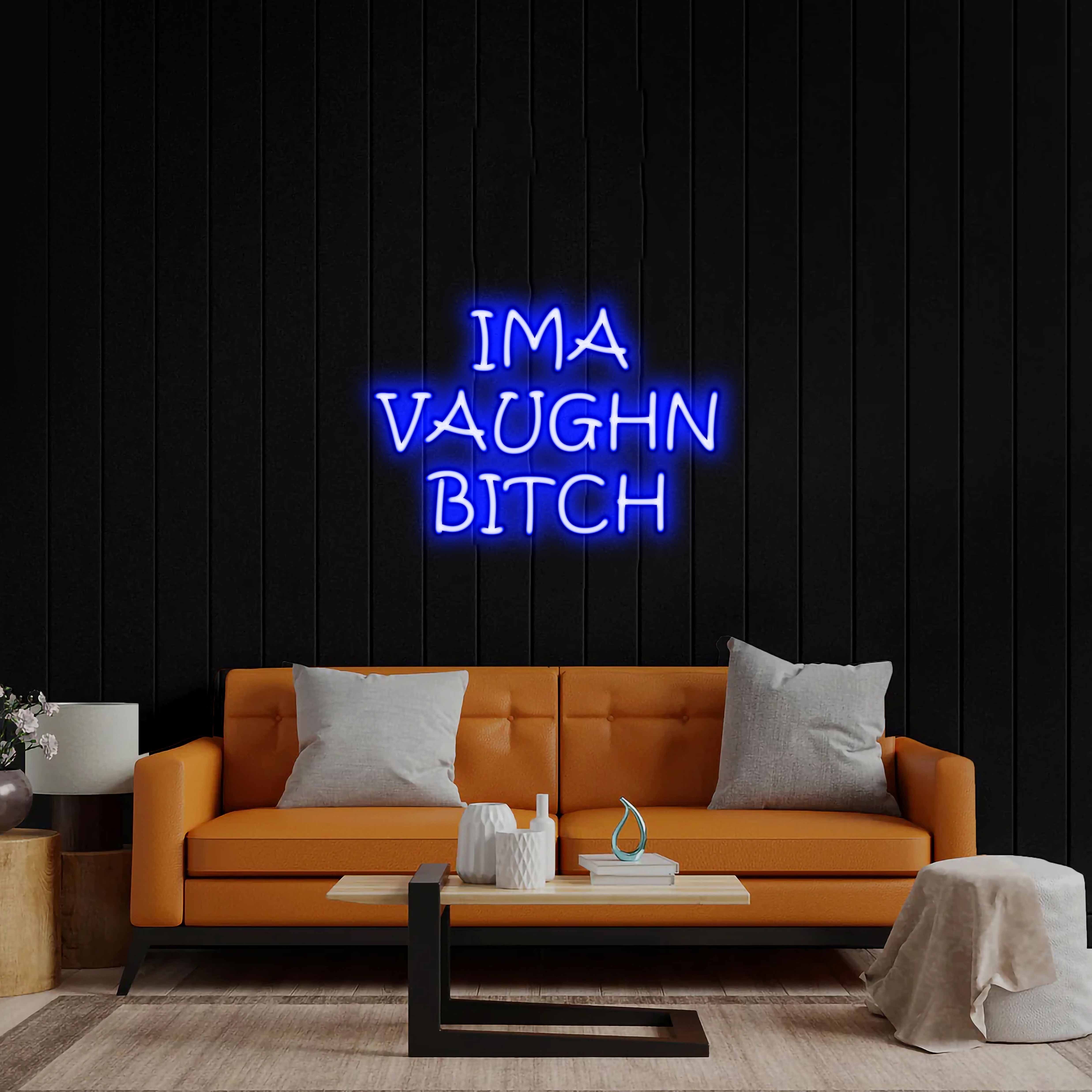 IMA VAUGHN BITCH - Premium Neon Artwork