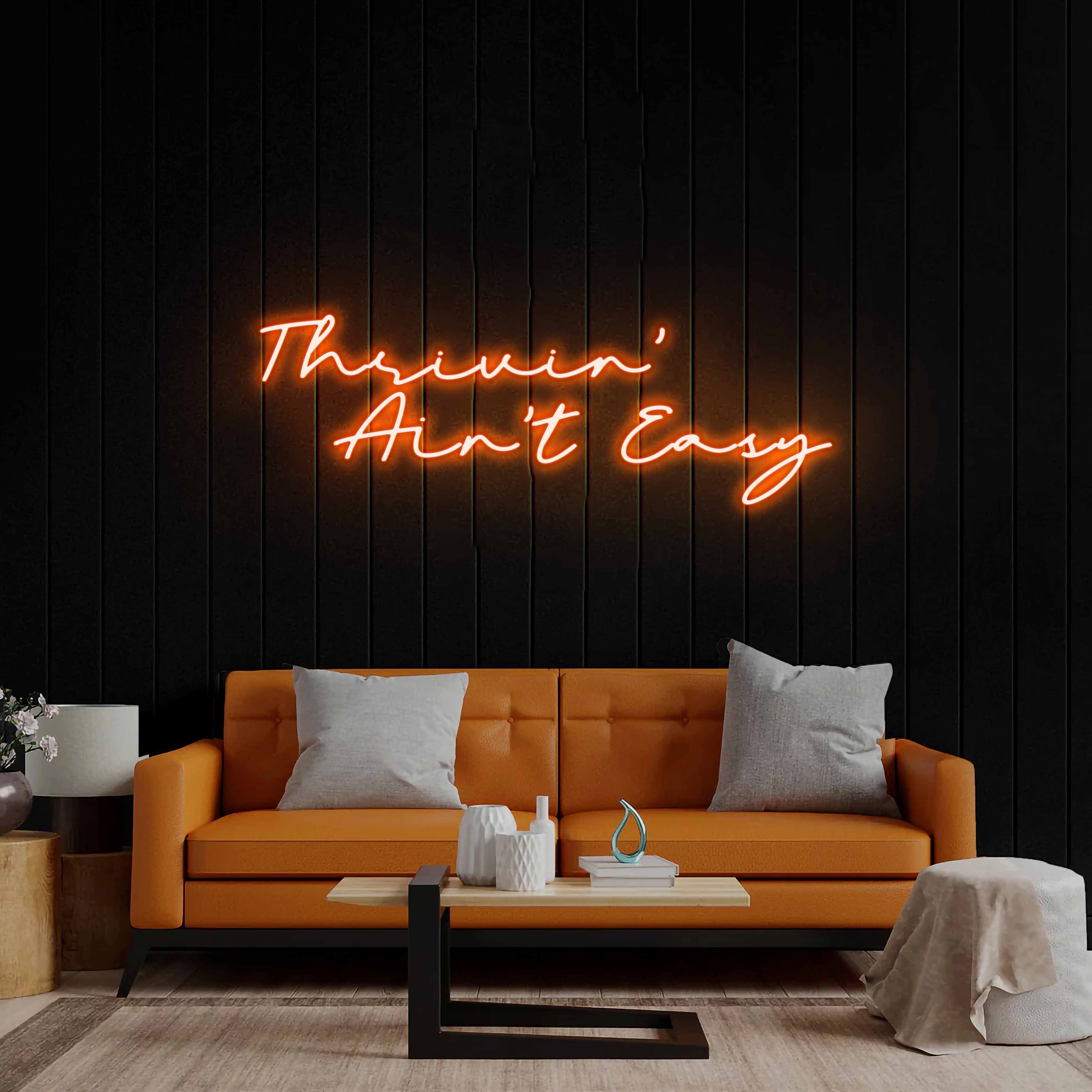 Thrivin’ Ain’t Easy - Premium Neon Artwork