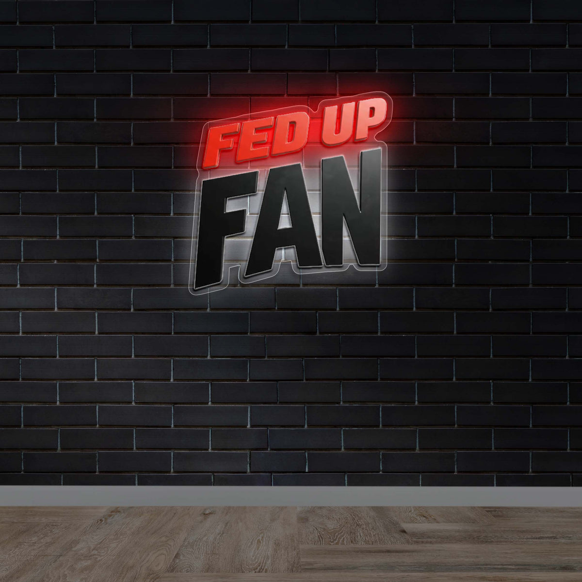 FED UP FAN | Backlit 2nd Version - Premium Neon Artwork