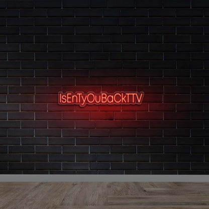 IsEnTyOuBaCkTTV - Premium Neon Artwork
