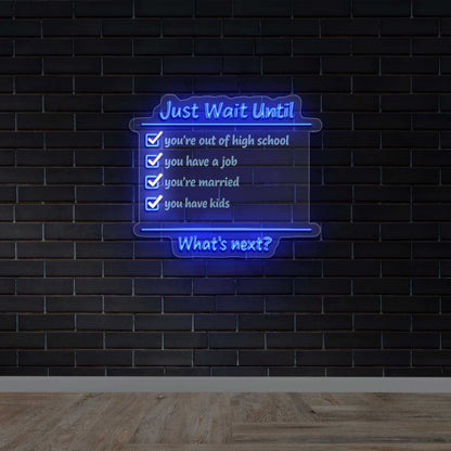 Just Wait Until - Premium Neon Artwork