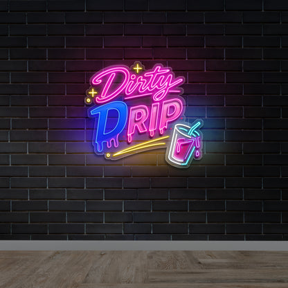 DIRTY DRIP - Premium Neon Artwork
