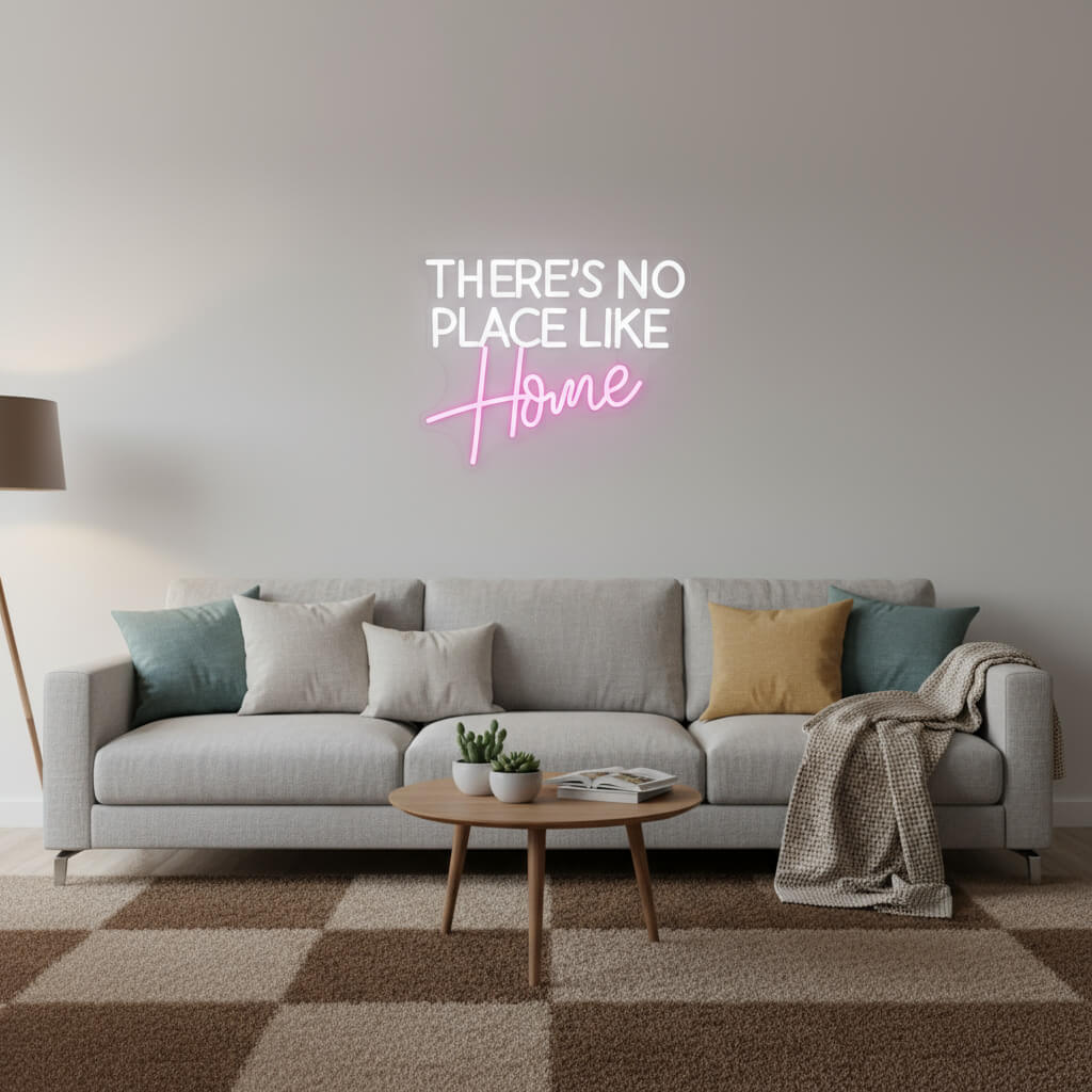 There's No Place Like Home LED Neon Sign