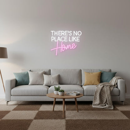 There's No Place Like Home LED Neon Sign