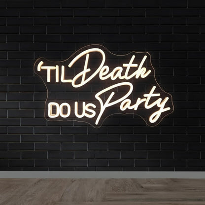 Til Death Do Us Party Wedding LED Neon Sign