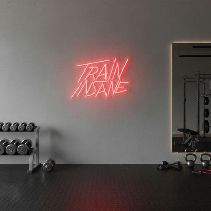 Train Insane - Gym LED Neon Sign
