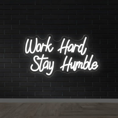 Work Hard Stay Humble - Inspirational LED Neon Sign