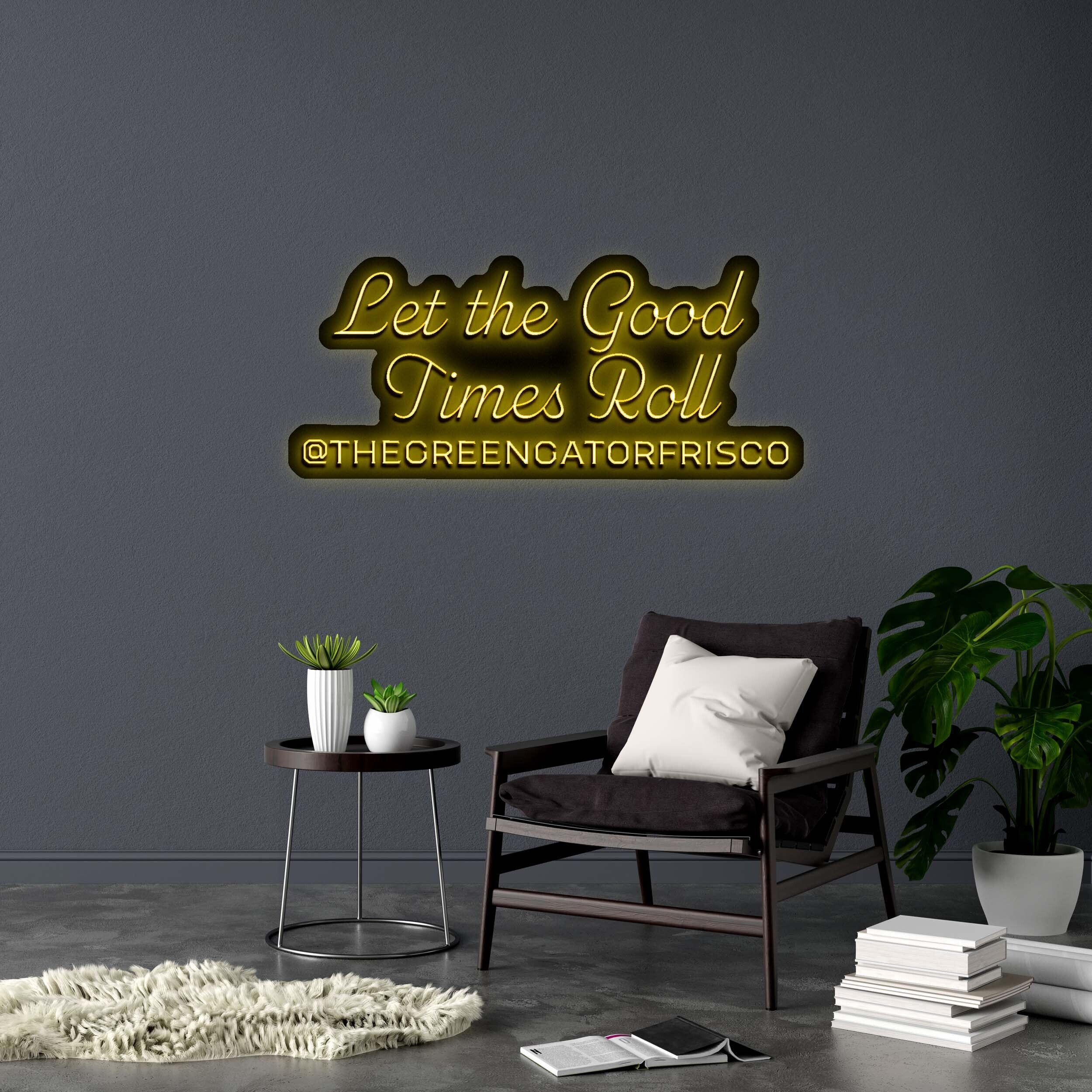 Let the Good Times Roll (3rd Version) - Premium Neon Artwork